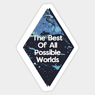 The Best Of All Possible Worlds Sticker